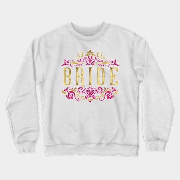 Faux Gold Foil Bride Bridal Bachelorette Party Hen Pink with Ornate Scrollwork Wedding Party Crewneck Sweatshirt by CozyTeesBuffalo